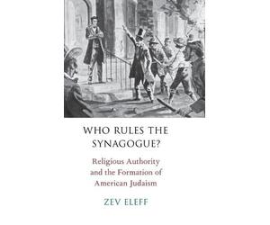 Zev Eleff Who Rules the Synagogue? (Copertina rigida)