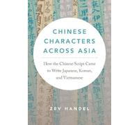 Zev Handel Chinese Characters Across Asia (Copertina rigida)
