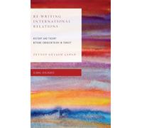 Zeynep Gülsah Çapan Re-Writing International Relations (Copertina rigida)