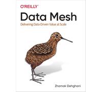 Zhamak Dehghani Libro Dati Rete : Offrendo Data-Driven Valore Al Scale (Inglese)