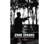 Zhan Zhuang: Die Macht einer Altüberlieferten Praxis - Yu Yong Nian