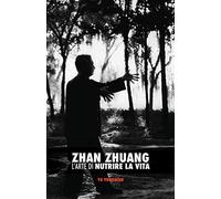 Zhan Zhuang: L'Arte di Nutrire la Vita