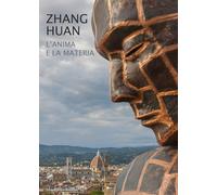 Zhang Huan. L'anima e la materia di Sergio Risaliti , Olivia Turchi -Maschietto