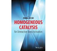 Zhang-Jie Shi Homogeneous Catalysis for Unreactive Bond Activ (Copertina rigida)