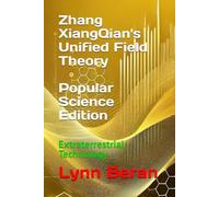 Zhang XiangQian's Unified Field Theory (Popular Science Edition): Extraterrestri