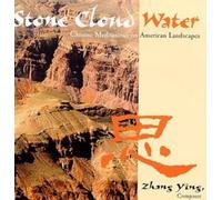 Zhang Ying Stone, Cloud, Water: Chinese Meditations on American Landscapes (CD)