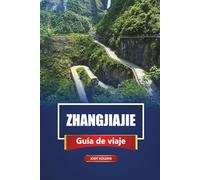 ZHANGJIAJIE Guía de viaje 2026: Explore las montañas Avatar de China con itinerarios, rutas de senderismo, mapas y consejos locales