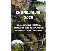 Zhangjiajie Travel Guide 2025: An All Inclusive Practical Information Guide to Explore the Real-Life Avatar Landscapes