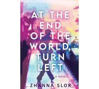 Zhanna Slor At the End of the World, Turn Left (Tascabile)