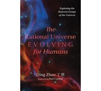 Zhao The Rational Universe Evolving for Humans (Tascabile)