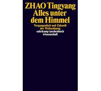 Zhao Tingyang M Alles unter dem Himmel: Vergangenheit und Zukunft de (Tascabile)
