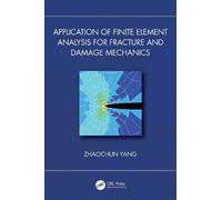 Zhaochun Yang Application of Finite Element Analysis for Fracture an (Tascabile)