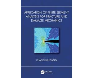 Zhaochun Yang Application of Finite Element Analysis for Fracture an (Tascabile)