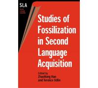 ZhaoHong Han Studies of Fossilization in Second Language Acquisition (Tascabile)