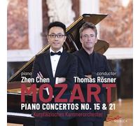 Zhen Chen; Kurpfalzisches Kammerorchester; Thomas Rosner - Wolfgang Amadeus Mozart: Piano Concertos No. 15 & 21