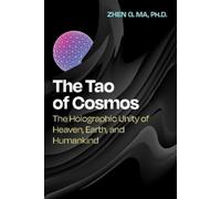 Zhen G. Ma The Tao of Cosmos (Tascabile)