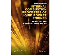 Zhen-Guo Wang Internal Combustion Processes of Liquid Rocket (Copertina rigida)