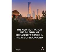 Zheng Li The New Motivation and Dilemma of China's Soft Power (Copertina rigida)