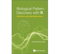 Zheng Rong Yang Biological Pattern Discovery With R: Machine (Copertina rigida)