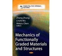Zheng Zhong Mechanics of Functionally Graded Materials & Stru (Copertina rigida)