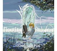 Zhengtao Pan Mirror, Floating on the Water (CD)