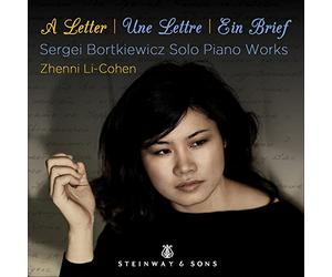 Zhenni Li-Cohen - A Letter - Sergei Bortkiewicz Solo Piano Works