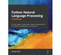 Zhenya Antić Antic Zheny Python Natural Language Processing Cookboo (Tascabile)