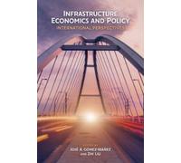 Zhi Liu José A. Infrastructure Economics and Policy - International (Tascabile)