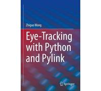 Zhiguo Wang Eye-Tracking with Python and Pylink (Tascabile)