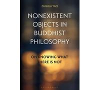 Zhihua Yao Nonexistent Objects in Buddhist Philosophy (Copertina rigida)