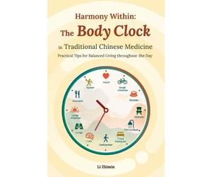 Zhimin Li Harmony Within: the Body Clock in Traditional Chinese Medi (Tascabile)