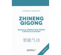 Zhineng Qigong. Manuale completo di teoria e pratica di Qigong