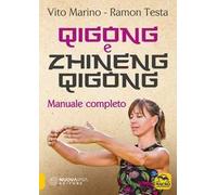 Zhineng Qigong. Manuale completo di teoria e pratica di Qigong