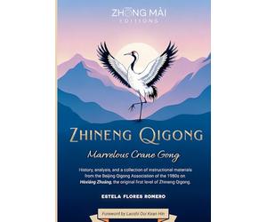Zhineng Qigong - Marvelous Crane Gong: Soaring Crane History and Practice