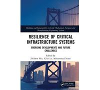 Zhishen Wu Resilience of Critical Infrastructure Systems (Copertina rigida)