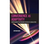 Zhiyuan Wang Convergence as Adaptivity (Copertina rigida)