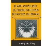 Zhong-lin Wang Elastic and Inelastic Scattering in Electron Diffract (Tascabile)