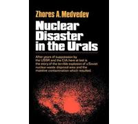 Zhores Medvedev Nuclear Disaster in the Urals (Tascabile)
