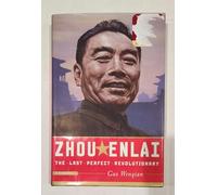 Zhou Enlai: The Last Perfect Revolutionary, A Biography