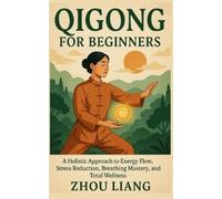 Zhou Liang Qigong for Beginners (Tascabile)