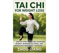 Zhou Liang Tai Chi for Weight Loss (Tascabile)