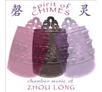 Zhou Long Spirit of Chimes (CD) Album