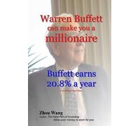 Zhou Wang Warren Buffett can make you a millionaire (Tascabile)