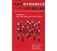 Zhou Xueguang James G. March Martin Schu The Dynamics of Rul (Copertina rigida)