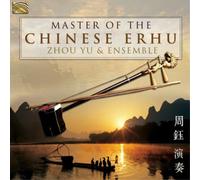 Zhou Yu and Ensemble Master of the Chinese Erhu (CD) Album