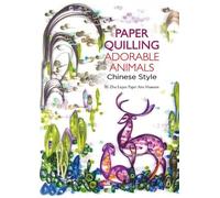 Zhu Liqun Paper Arts Mus Paper Quilling Adorable Animals Chinese St (Tascabile)