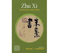 Zhu Xi: Selected Writings