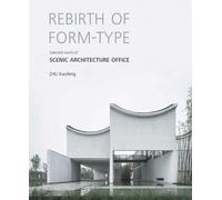 Zhu Xiaofeng Rebirth of Form-type: Selected Works of Scenic A (Copertina rigida)