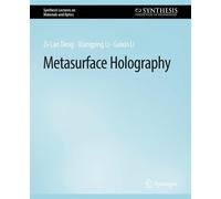 Zi-Lan Deng Xiangping Li Guixin Li Metasurface Holography (Tascabile)