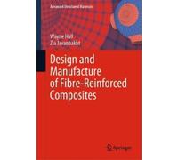 Zia Javanbakht W Design and Manufacture of Fibre-Reinforced C (Copertina rigida)